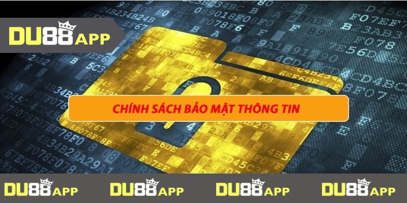 chính sách bảo mật Khái quát về chính sách bảo mật tại DU88