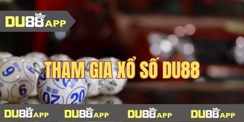 xổ số du88 Quy trình tham gia xổ số trực tuyến tại DU88 khá đơn giản