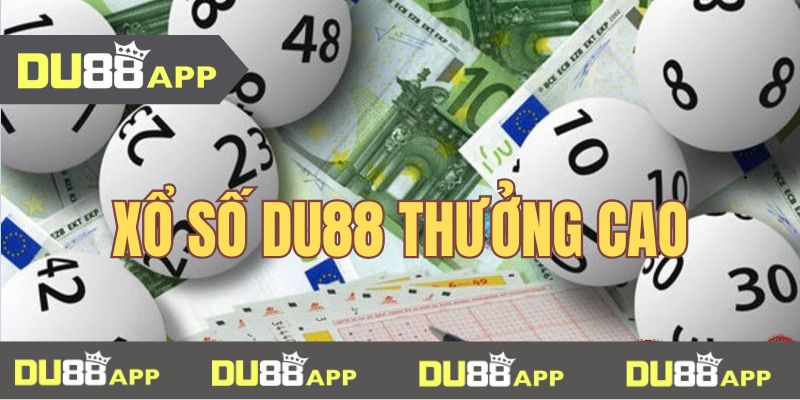 Xổ số DU88 Tỷ lệ trả thưởng xổ số DU88 cao