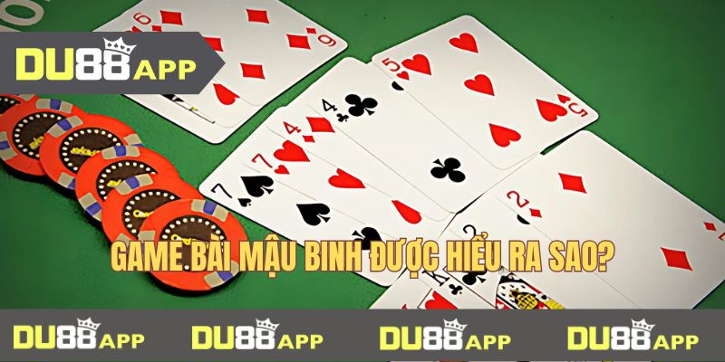 Game bài mậu binh được hiểu ra sao? 