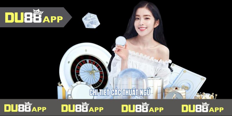 Chi tiết các thuật ngữ