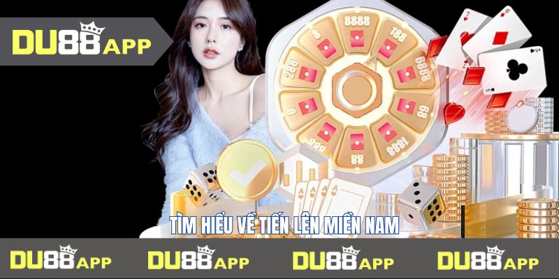 Tìm hiểu về Tiến lên miền Nam