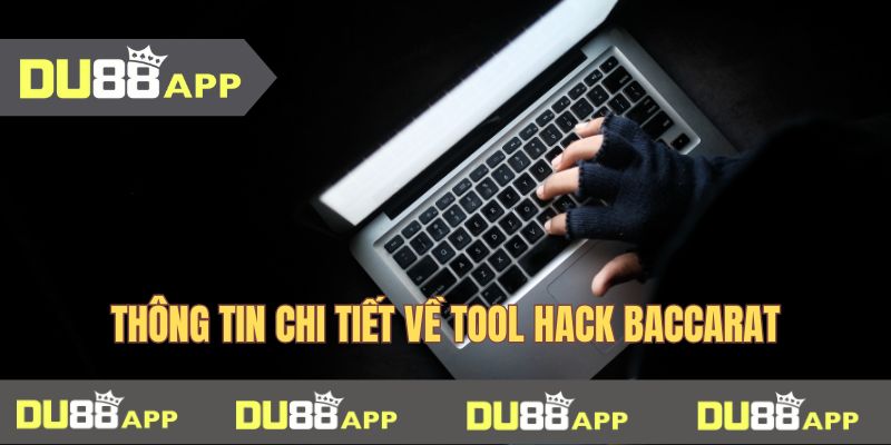 Thông tin chi tiết về tool hack baccarat
